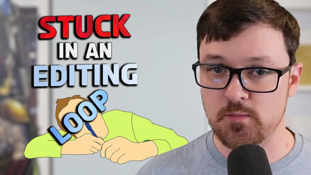 Stuck In An Editing Loop